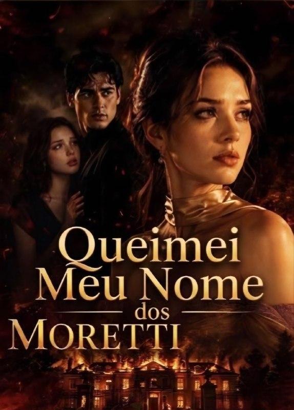 Queimei Meu Nome dos Moretti